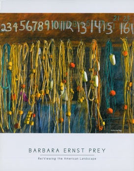 Item #63-7657 Barbara Ernst Prey: Re/Viewing The American Landscape. July 18 - August 31, 2015. Blue Water Fine Arts, Barbara Ernst Prey, Maine Port Clyde.