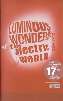 Item #63-7662 Luminous Wonders of the Electric World. New Langton Arts' 17th Annual Auction. New Langton Arts, CA San Francisco.