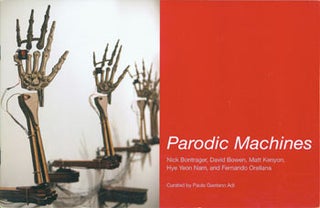 Item #63-7665 Parodic Machines: Nick Bontrager, David Bowen, Matt Kenyon, Hye Yeon Nam, Fernando...