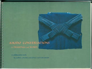 Item #63-7719 Aikido Conversations in Drawings and Words. Signed by both authors, with dedication...