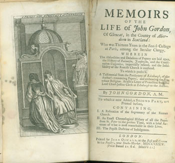 Item #63-7765 Memoirs Of the Life of John Gordon, of Glencat, in the County of Aberdeen in Scotland: Who was Thirteen Years in the Scotch College at Paris, among the Secular Clergy. First Edition. John Gordon.