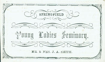 Item #63-7853 Business Card for Springfield Young Ladies Seminary. Springfield Young Ladies Seminary, Mr., Mrs. J. A. Smith, Mr, Ohio Springfield.