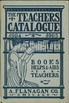 Item #63-7881 The Teachers Catalogue. Catalogue of Books, Helps & Aids For Teachers, 1904 - 1905....