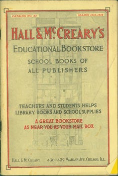 Hall & McCreary's (Chicago) - Hall & Mccreary's Educational Bookstore: School Books of All Publishers. Catalog No. 53, Season 1915 - 1916