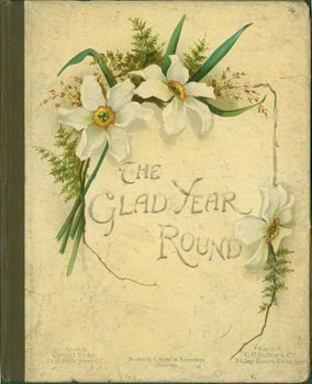 Item #63-7888 The Glad Year Round: A Record of Birthdays and Anniversaries, and Memorable Events,...