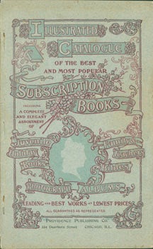 Item #63-7894 Illustrated Catalogue of the Best and Most Popular Subscription Books. Providence Publishing Co, Chicago.