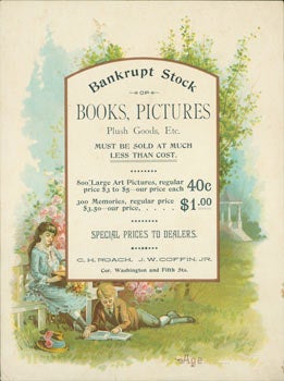 Item #63-7950 Bankrupt Stock Of Books, Pictures, Plush Goods, Etc. Must Be Sold At Much Less Than Cost. Special Prices To Dealers. C. H. Roach, J. W. Coffin Jr.