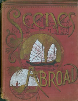 Item #63-7960 Scenes Abroad, Or, Gems of Travel for the Home Circle. (Salesman's Dummy; Samples From Many Books). Emory Adams Allen.