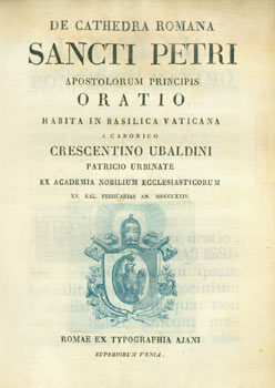 Item #63-7974 De Cathedra Romana Sancti Petri Apostolorum Principis. Oratio Habita In Basilica Vaticana. Ajani, Crescentino Ubaldini, Roma, Rodolfo Brignole.