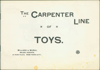 Item #63-7986 The Carpenter Line of Toys. Reprinted for the "Antique Toy Collectors Club" by FAO Schwarz. Willard, McKee, FAO Schwarz, NY Sales Agents, NY.