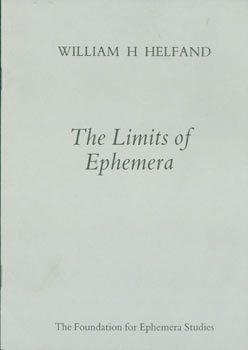 Item #63-7991 The Limits Of Ephemera. ALS by Elizabeth Greig laid in. Foundation for Ephemeral Studies, William H. Helfand, London.