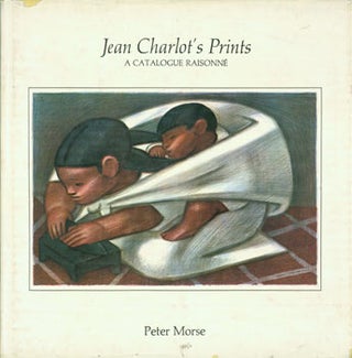 Item #63-8019 Jean Charlot's Prints: A Catalogue Raisonne. Peter Morse
