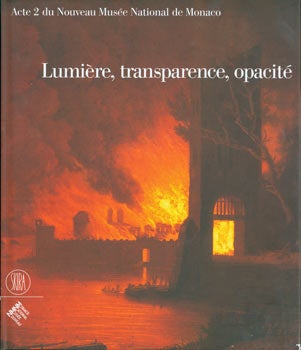 Item #63-8025 Lumiere, Transparence, Opacite. Acte 2 du Nouveau Musée National de Monaco. Jean-Michael Bouhours.