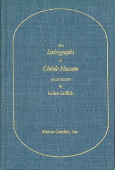 Item #63-8039 The Lithographs of Childe Hassam. A Catalog By Fuller Griffith. Smithsonian...