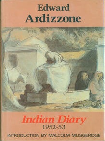Item #63-8047 Some Words & Drawings From Edward Ardizzone's Indian Diary, 1952 - 1953. Edward...