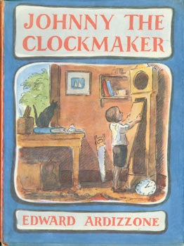 Item #63-8055 Johnny The Clockmaker. Original First Edition. Edward Ardizzone