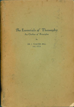Item #63-8073 The Essentials of Theosophy: An Outline of Principles. Dr. J. Walter Bell