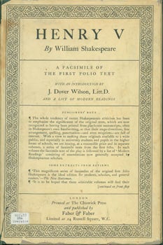 Item #63-8086 Henry V, By William Shakespeare. A Facsimile of the First Folio Text. With An Introduction By J. Dover Wilson, Litt. D., and a List of Modern Readings. Chiswick Press, J. Dover Wilson, William Shakespeare, print., intro.