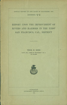 Item #63-8099 Report Upon the Improvement of Rivers and Harbors in the First San Francisco, Cal....