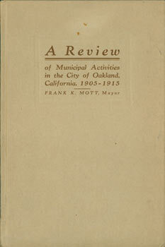 Item #63-8101 A Review of Municipal Activities in the City of Oakland, California, 1905 - 1915....