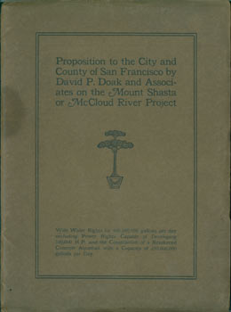 David P. Doak and Associates; Clement H. Miller (Chief Engineer) - Proposition to the City and County of San Francisco by David P. Doak and Associates on the Mount Shasta or Mccloud River Project