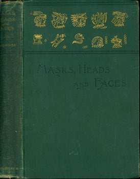 Item #63-8109 Masks, Heads And Faces with Some Considerations Respecting the Rise and Development...