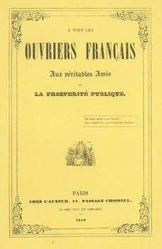 Item #63-8114 A Tour Les Ouvriers Francais Aux Veritables Amis De La Prosperite Publique. D. V....