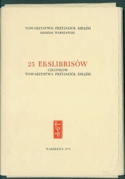 Item #63-8283 25 Ekslibrisow Czeonkow Towarzystwo Przyjaciol Ksiazki. Towarzystwo Przyjaciol Ksiazki