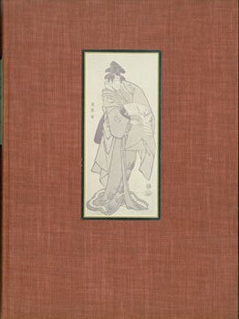 Item #63-8306 The Surviving Works of Sharaku. Toshusai Sharaku, Harold Gould Henderson, Louis...