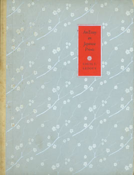 Item #63-8307 An Essay on Japanese Prints. One of one thousand. Japan Society of New York, Louis Vernon Ledoux.