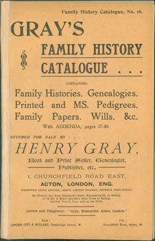 Item #63-8317 Gray's Family History Catalogue. Catalogue No. 16. Book Henry Gray, Genealogist Print Seller, etc, Publisher.