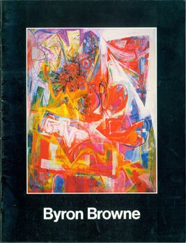 Item #63-8408 Byron Browne: A Selection of Paintings, Sculpture, and Works On Paper, November 19 - December 24, 1987. Harcourts Contemporary (SF). Harcourts Contemporary, Harry Rand, Byron Browne, comments.