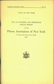 Item #63-8451 The One Hundred and Thirteenth Annual Report of the Prison Association of New York. State of New York, Prison Association of New York.