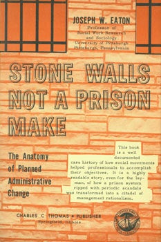 Item #63-8452 Stone Walls Not A Prison Make. The Anatomy of Planned Administrative Change....