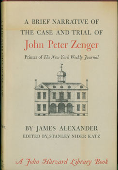 Alexander, James; Stanley Nider Katz (ed) - A Brief Narrative of the Case and Trial of John Peter Zenger. Original First Edition. Review Copy