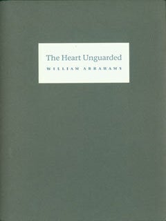 Item #63-8471 The Heart Unguarded. One of 300 copies. William Miller Abrahams, Peter Stansky,...