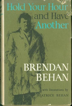 Item #63-8472 Hold Your Hour and Have Another. Original First American Edition. Brendan Behan, Beatrice Behan, illustr.