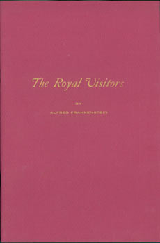 Item #63-8492 The Royal Visitors. Signed dedication by Author to Judy Stone. Original First Edition. Alfred Frankenstein, Oregon Historical Society.