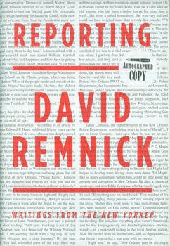 Remnick, David - Reporting. Writings from the New Yorker. Signed by Author on Title Page. First Edition