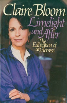 Item #63-8513 Limelight And After. The Education of an Actress. Original First Edition. Claire Bloom