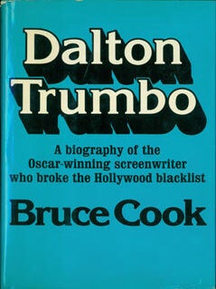 Item #63-8521 Dalton Trumbo: A Biography of the Oscar-winning Screenwriter Who Broke the...