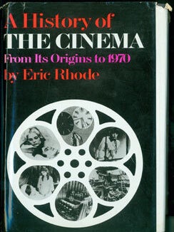 Item #63-8522 A History Of The Cinema From Its Origins to 1970. Eric Rhode