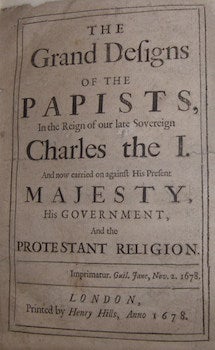 Item #63-9062 The Grand Designs Of The Papists, In the Reign of our late Sovereign Charles the I....