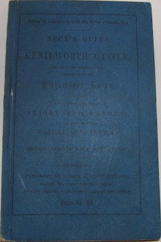 Item #63-9070 Beck's Guide To Kenilworth Castle, Comprising Its History. A full description...