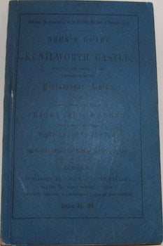 Item #63-9070 Beck's Guide To Kenilworth Castle, Comprising Its History. A full description of...