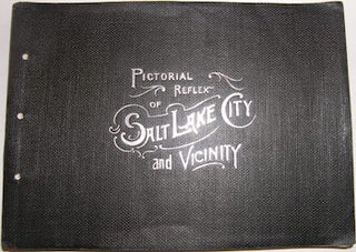 Item #63-9071 Pictorial Reflex of Salt Lake City and Vicinity. Including letter-press...
