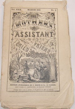Item #63-9074 The Mother's Assistant and Child's Friend. March 1856, Volume XXX, No. 3. C. Stone,...