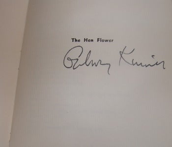 Item #63-9116 The Hen Flower. First Printing, Numbered 60 of 74, signed by author on half-title page. Galway Kinnell.