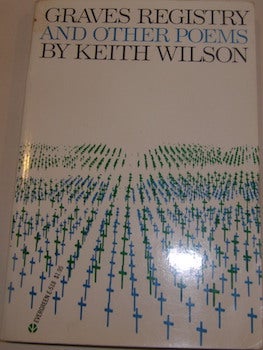Wilson, Keith - Graves Registry and Other Poems. With Signed Dedication by Wilson to Calhoun Inside Cover, and Tls Post Card Signed by Wilson to Calhoun Loosely Laid in. Original First Edition