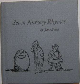 Item #63-9298 Seven Nursery Rhymes. Signed by the author and Susan Acker. No. 28 of 100 copies. Jane Baird, Feathered Serpent Press, Susan Acker.